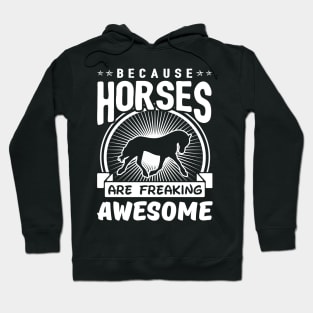 Horses Are Freaking Awesome Hoodie